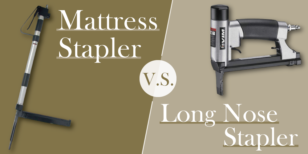 mattress-stapler-vs-long-nose-upholstery-stapler